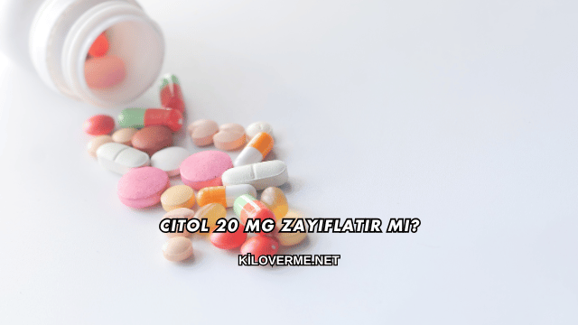 Citol 20 Mg Zayıflatır mı?