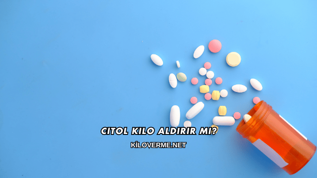 Citol Kilo Aldırır mı?