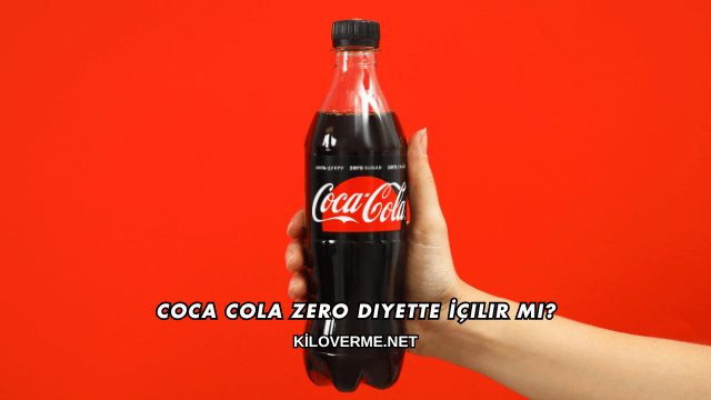 Coca Cola Zero Diyette İçilir mi?