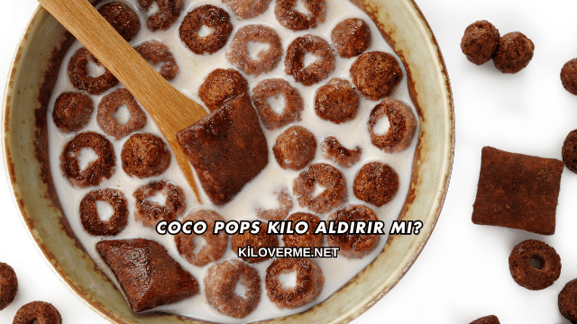 Coco Pops Kilo Aldırır mı?