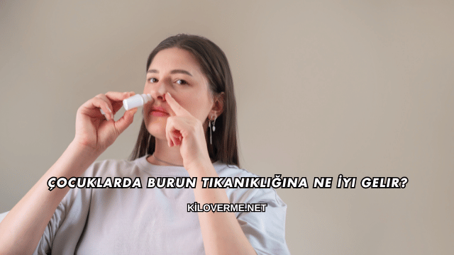 Çocuklarda Burun Tıkanıklığına Ne İyi Gelir?