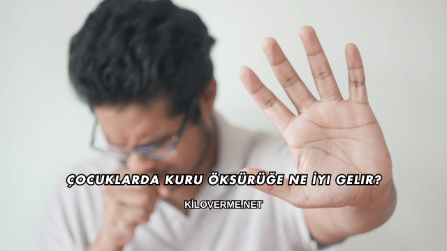 Çocuklarda Kuru Öksürüğe Ne İyi Gelir?