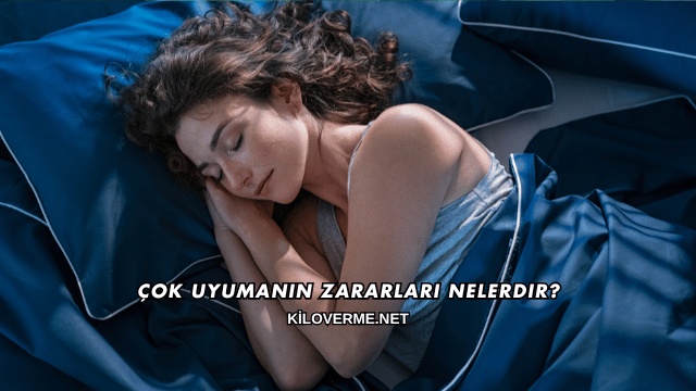 Çok Uyumanın Zararları Nelerdir?
