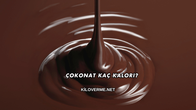 Çokonat Kaç Kalori?