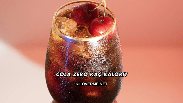 Cola Zero Kaç Kalori?