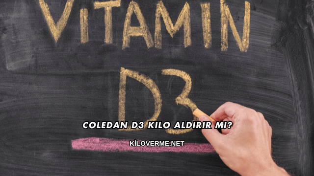 Coledan D3 Kilo Aldırır mı?
