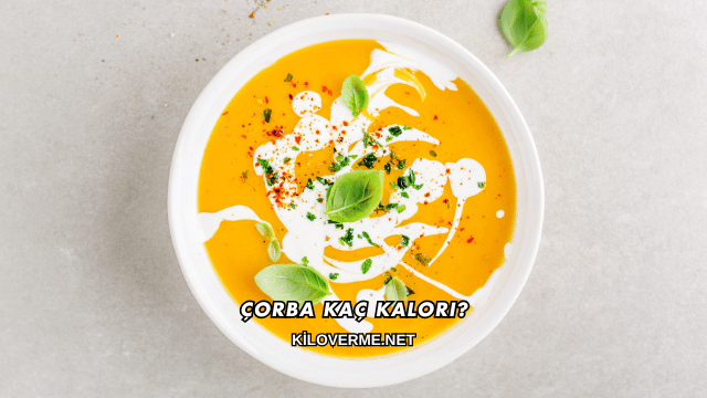 Çorba Kaç Kalori?