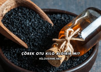 Çörek Otu Kilo Aldırır mı?