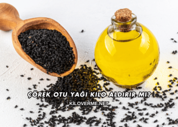 Çörek Otu Yağı Kilo Aldırır mı?