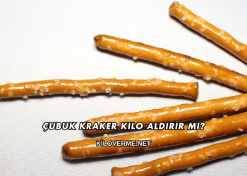 Çubuk Kraker Kilo Aldırır mı?
