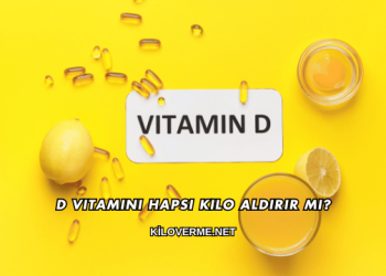 D Vitamini Hapsı Kilo Aldırır mı?