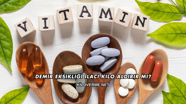 Demir Eksikliği İlacı Kilo Aldırır mı?
