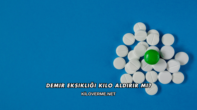 Demir Eksikliği Kilo Aldırır mı?
