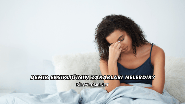 Demir Eksikliğinin Zararları Nelerdir?