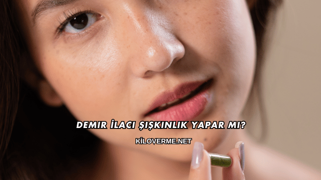 Demir İlacı Şişkinlik Yapar mı?