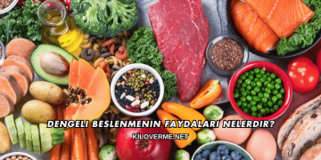 Dengeli Beslenmenin Faydaları Nelerdir?