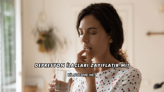 Depresyon İlaçları Zayıflatır mı?