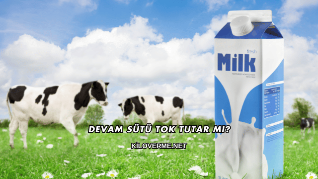 Devam Sütü Tok Tutar mı?