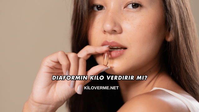 Diaformin Kilo Verdirir mi?