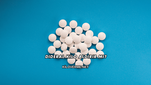Dideral Kilo Aldırır mı?