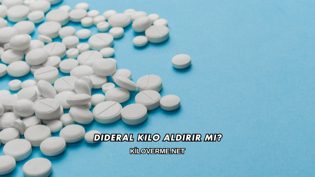 Dideral Kilo Aldırır mı?