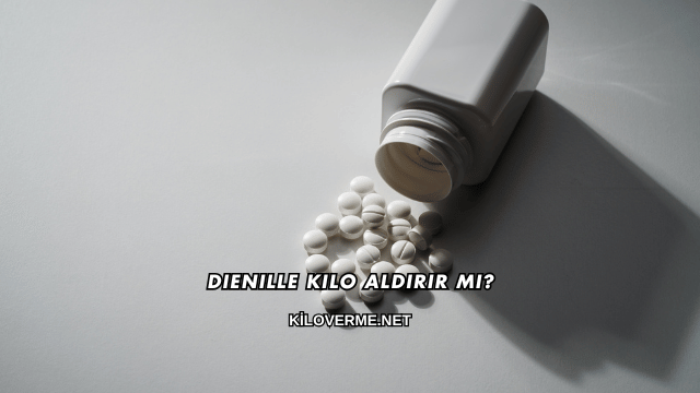 Dienille Kilo Aldırır mı?