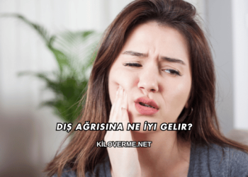 Diş Ağrısına Ne İyi Gelir?