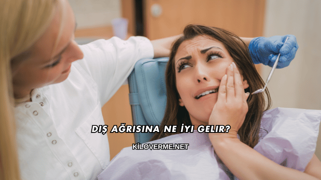 Diş Ağrısına Ne İyi Gelir?