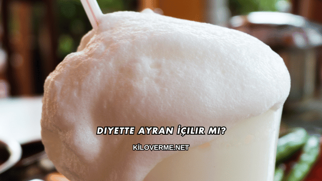 Diyette Ayran İçilir mi?