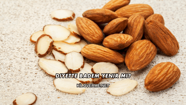 Diyette Badem Yenir mi?