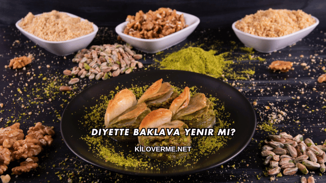 Diyette Baklava Yenir mi?
