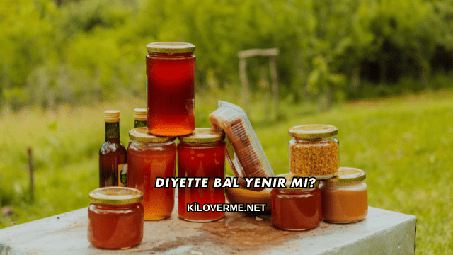 Diyette Bal Yenir mi?