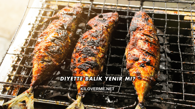 Diyette Balık Yenir mi?