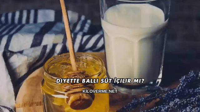 Diyette Ballı Süt İçilir mi?