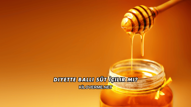 Diyette Ballı Süt İçilir mi?