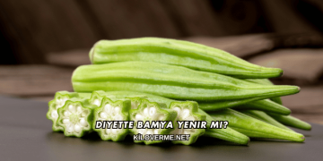 Diyette Bamya Yenir mi?