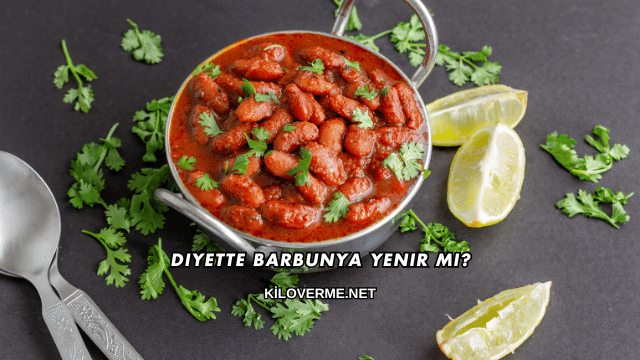 Diyette Barbunya Yenir mi?
