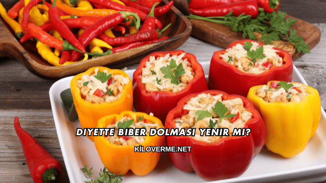 Diyette Biber Dolması Yenir mi?