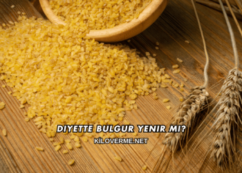 Diyette Bulgur Yenir mi?