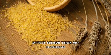Diyette Bulgur Yenir mi?