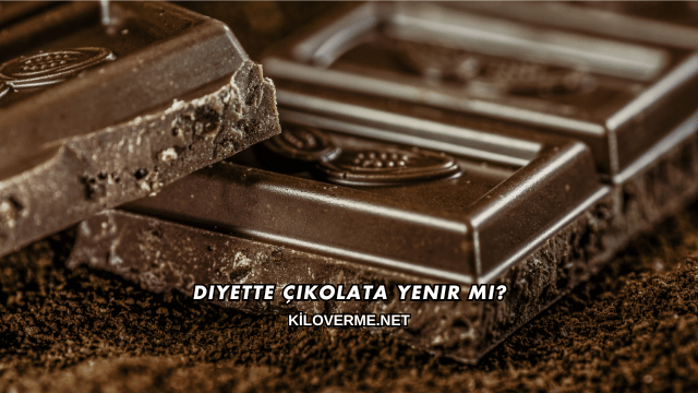 Diyette Çikolata Yenir mi?