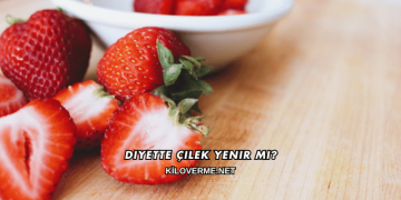 Diyette Çilek Yenir mi?
