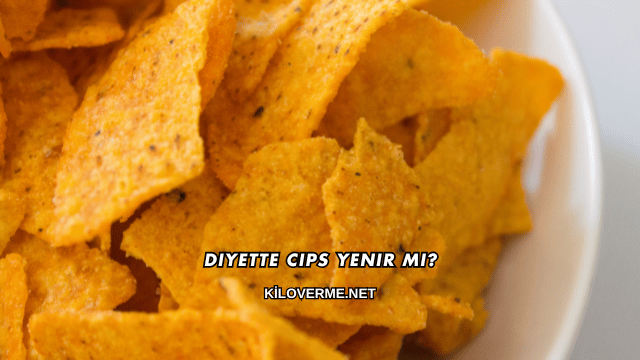 Diyette Cips Yenir mi?