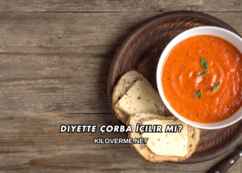 Diyette Çorba İçilir mi?
