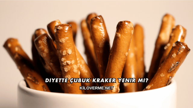 Diyette Çubuk Kraker Yenir mi?