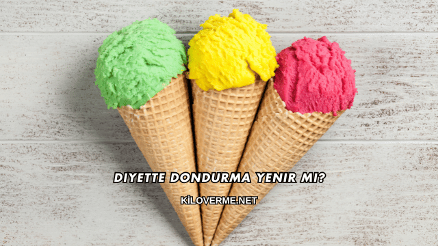 Diyette Dondurma Yenir mi?