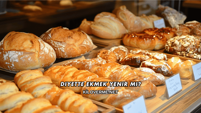 Diyette Ekmek Yenir mi?
