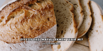 Diyette Ekşi Mayalı Ekmek Yenir mi?