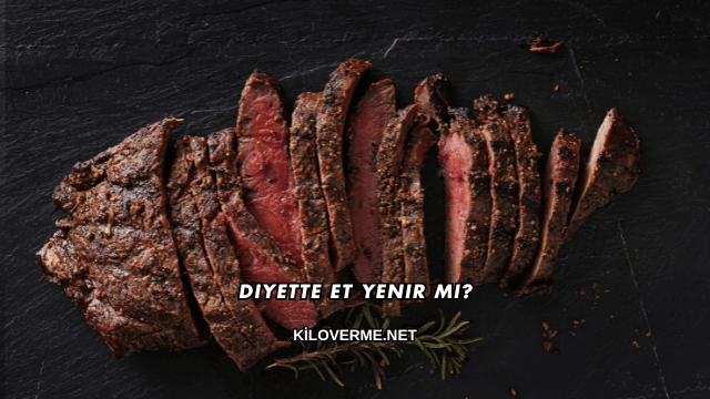 Diyette Et Yenir mi?