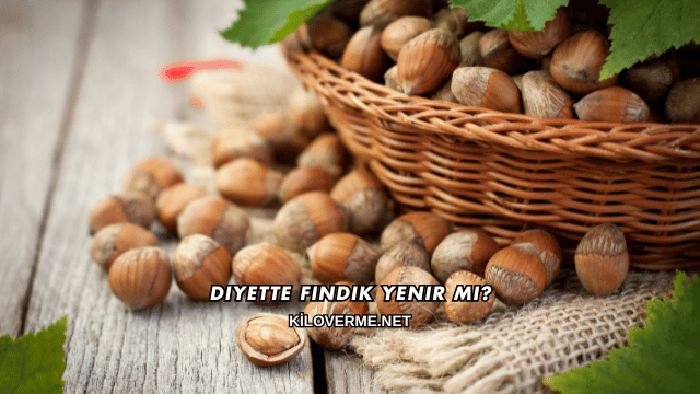 Diyette Fındık Yenir mi?